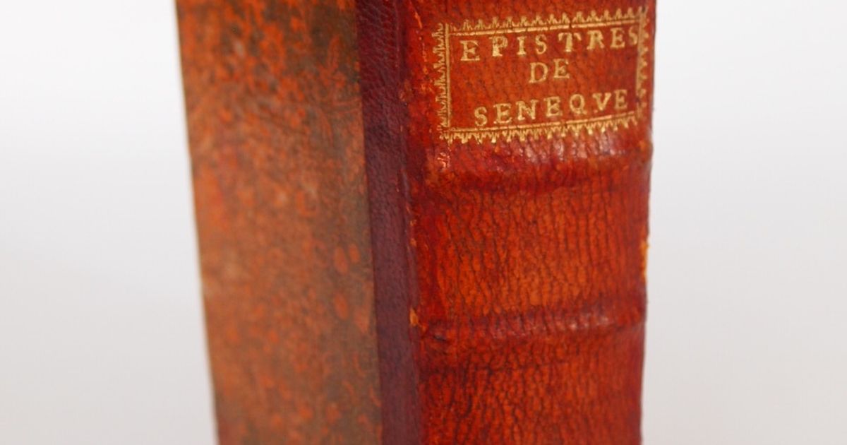 SÉNÈQUE • Les epistres de Seneque traduites par Mre François Malherbe ...